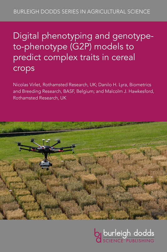 Digital phenotyping and genotype-to-phenotype (G2P) models to predict complex traits in cereal crops
