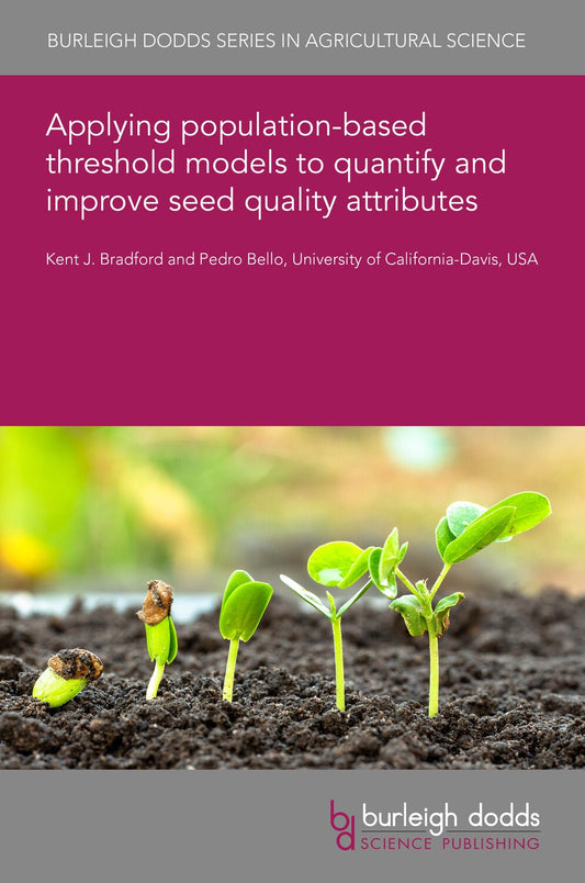 Applying population-based threshold models to quantify and improve seed quality attributes
