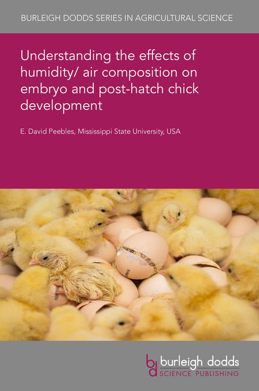 Understanding the effects of humidity/ air composition on embryo and post-hatch chick development