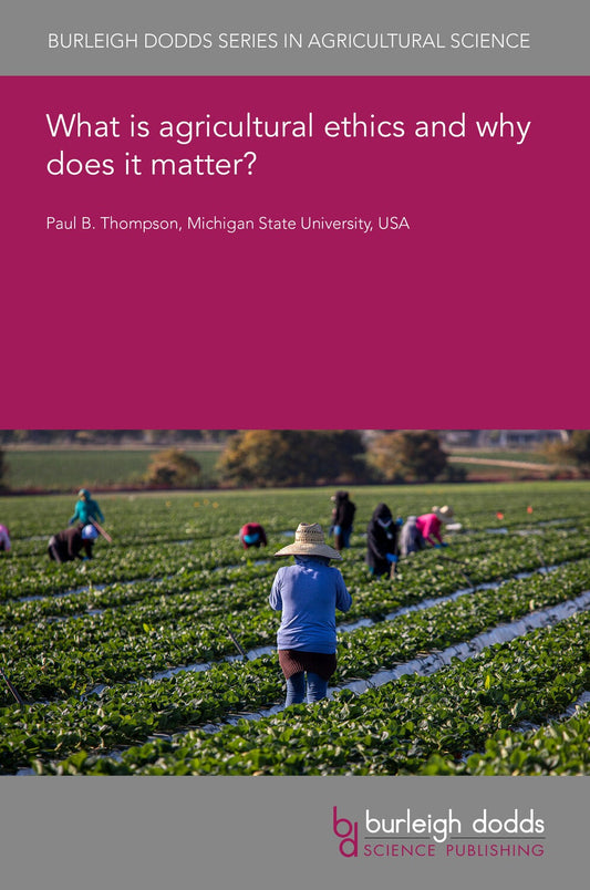 What is agricultural ethics and why does it matter?