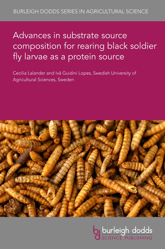 Advances in substrate source composition for rearing black soldier fly larvae as a protein source