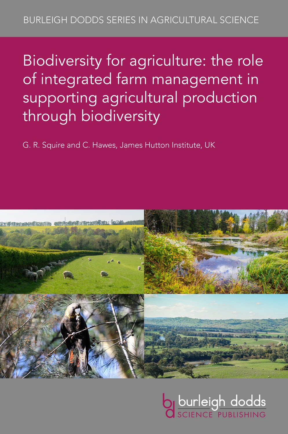Biodiversity for agriculture: the role of integrated farm management in supporting agricultural production through biodiversity