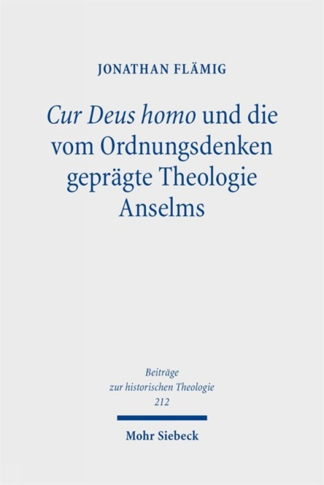 Cur Deus homo und die vom Ordnungsdenken geprägte Theologie Anselms