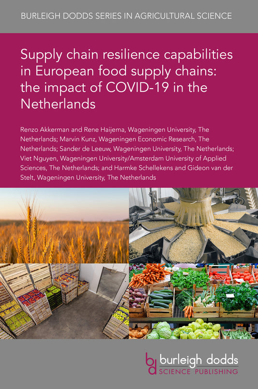 Supply chain resilience capabilities in European food supply chains: the impact of COVID-19 in the Netherlands