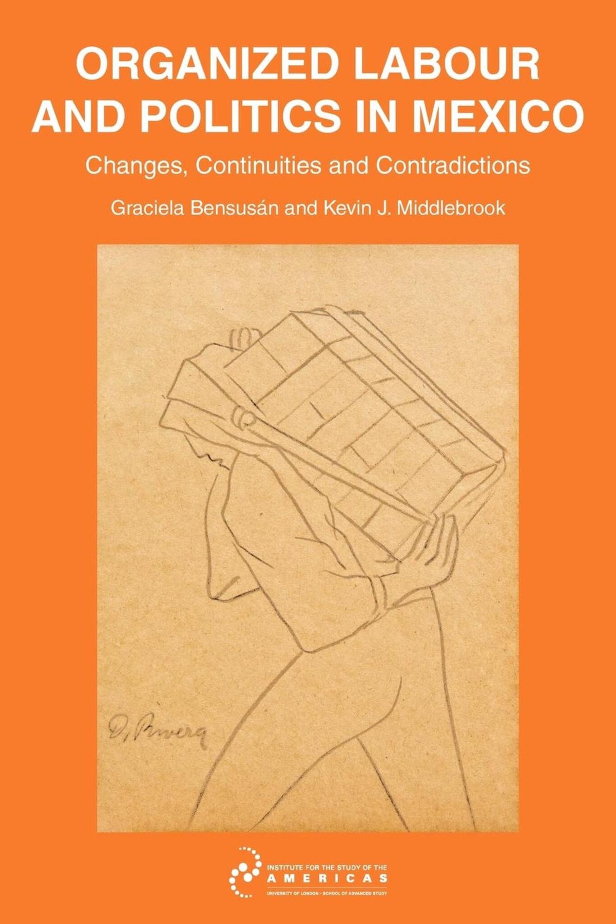 Cover image for Organized Labour and Politics in Mexico ISBN 9780956754929
