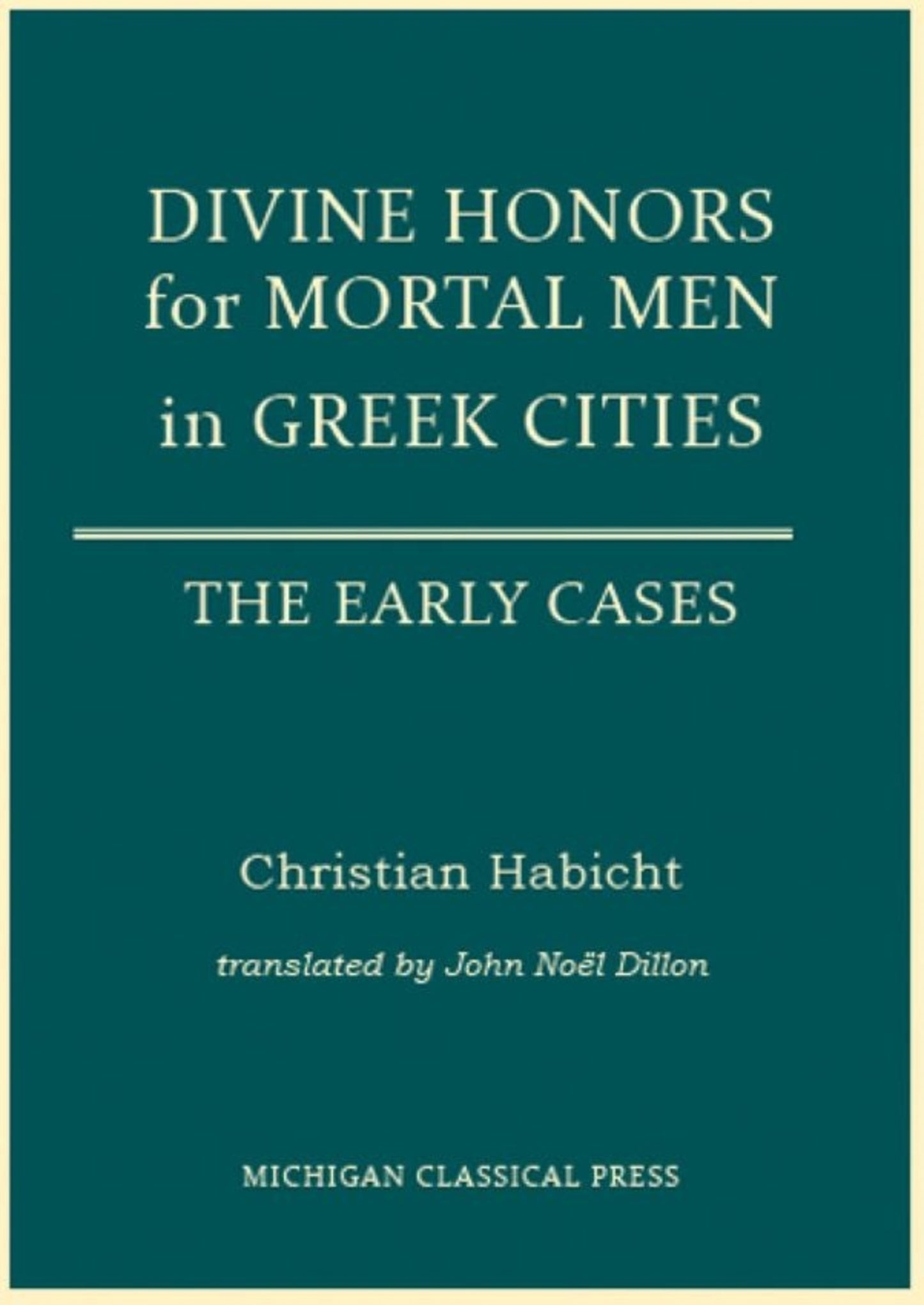 Divine Honors for Mortal Men in Greek Cities