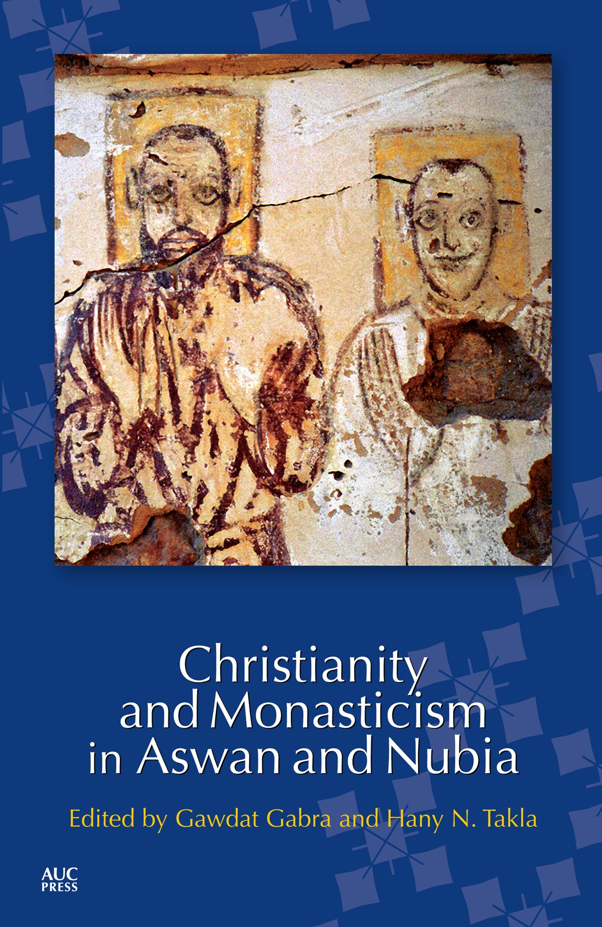 Cover image for Christianity and Monasticism in Aswan and Nubia ISBN 9789774167645