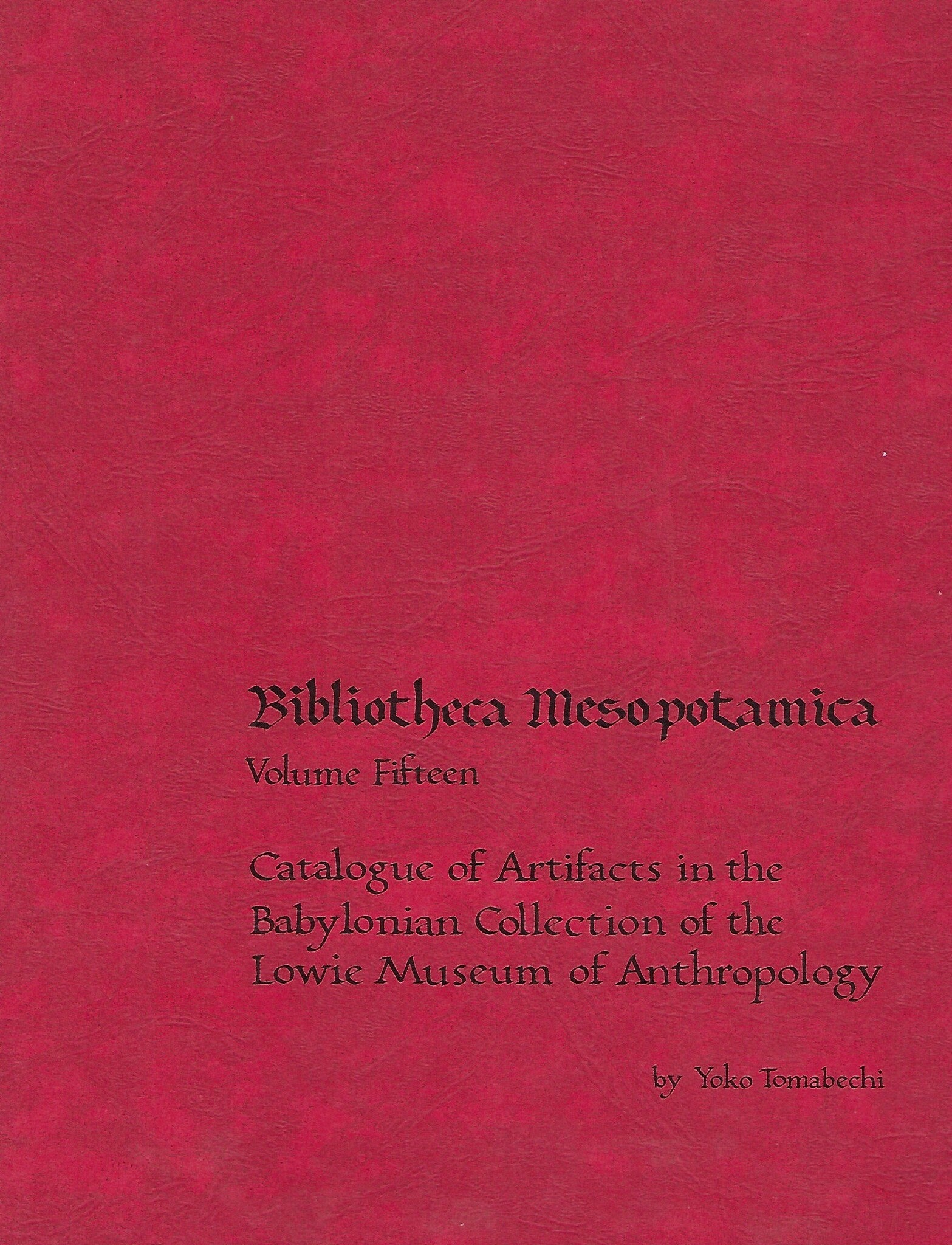 Catalogue of Artifacts in the Babylonian Collection of the Lowie Museum of Anthropology