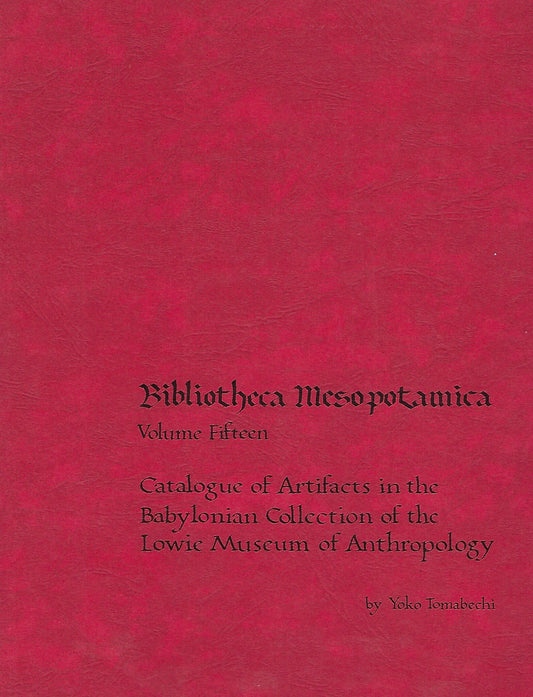 Catalogue of Artifacts in the Babylonian Collection of the Lowie Museum of Anthropology