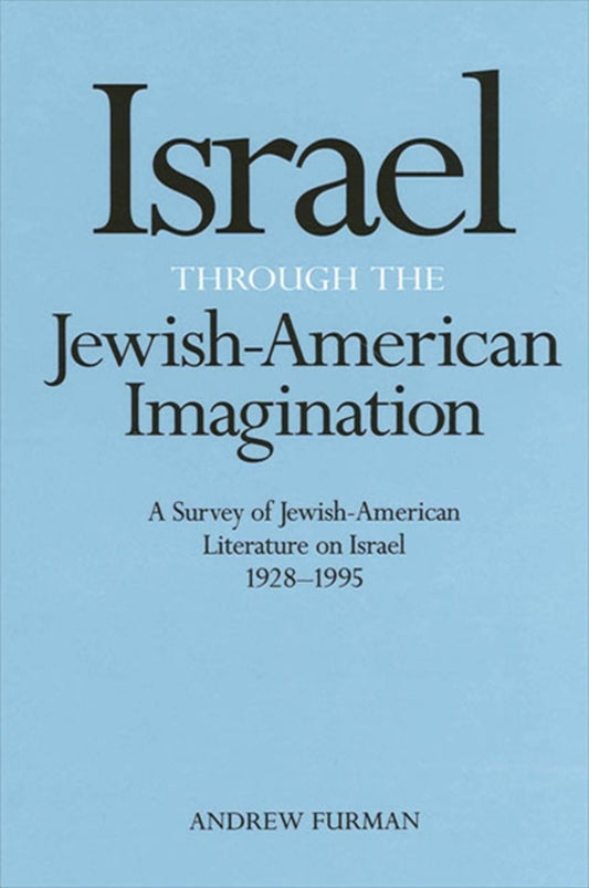 Israel Through the Jewish-American Imagination