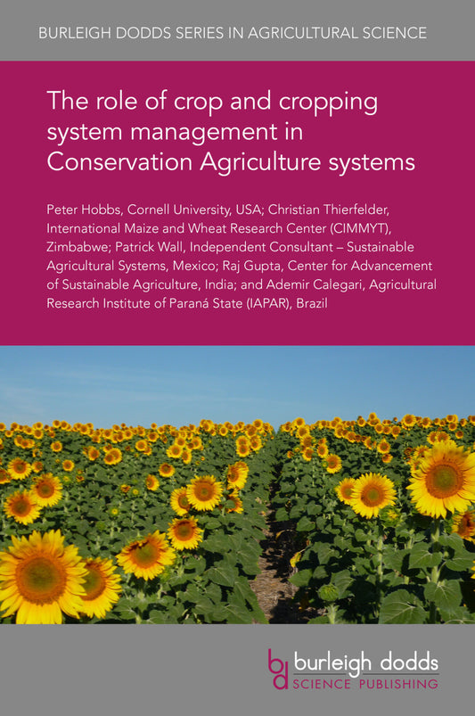 The role of crop and cropping system management in Conservation Agriculture systems