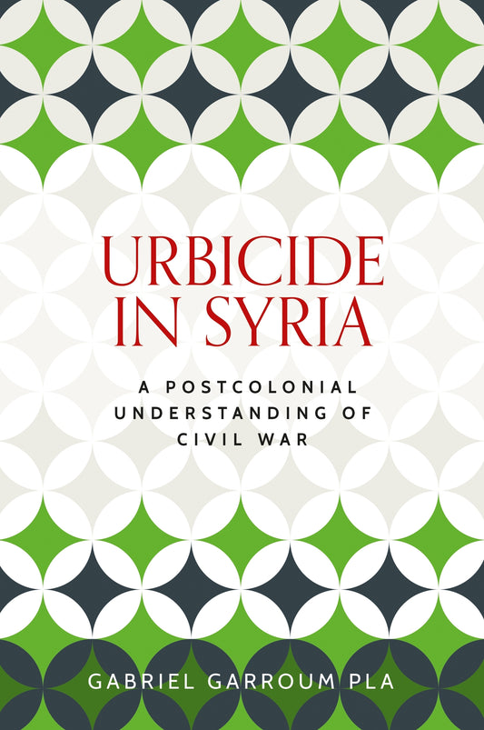 Urbicide in Syria