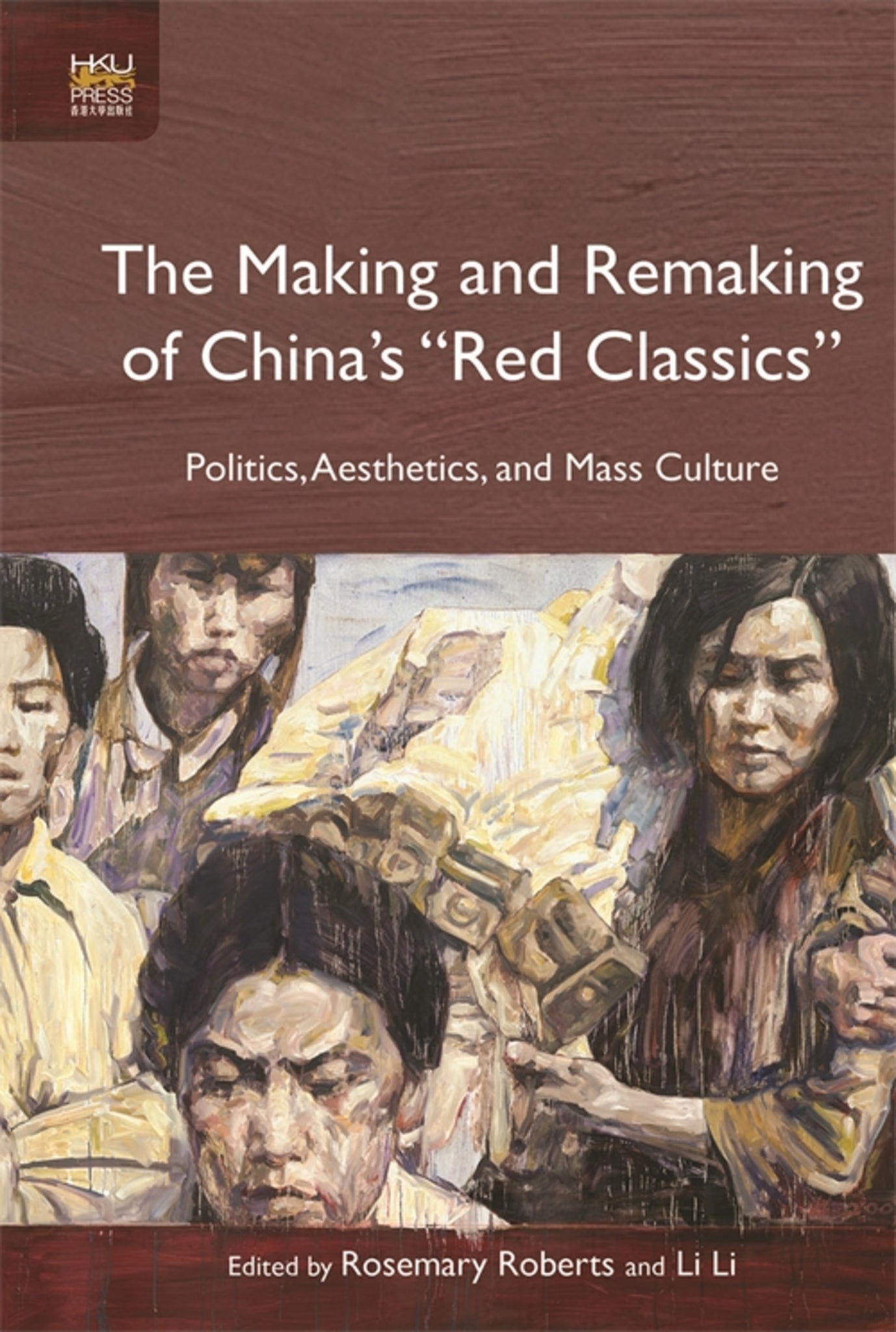 The Making and Remaking of China's "red Classics"