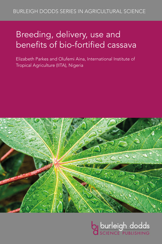 Breeding, delivery, use and benefits of bio-fortified cassava