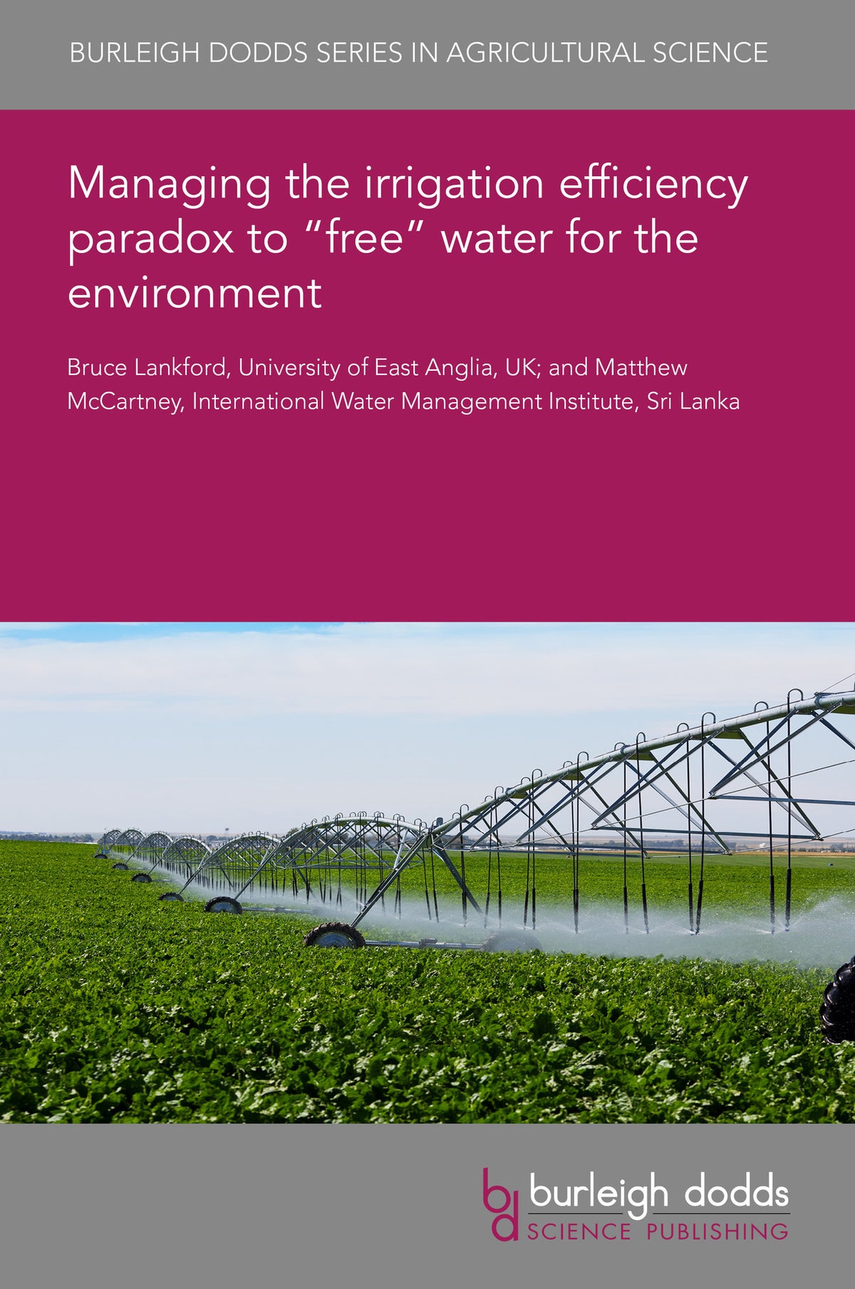 Cover image for Managing the irrigation efficiency paradox to “free” water for the environment ISBN 9781835451786