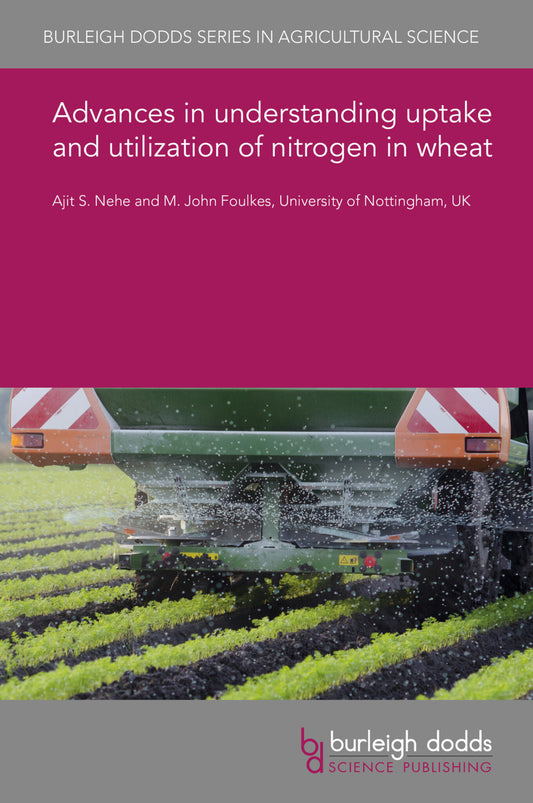 Advances in understanding uptake and utilization of nitrogen in wheat