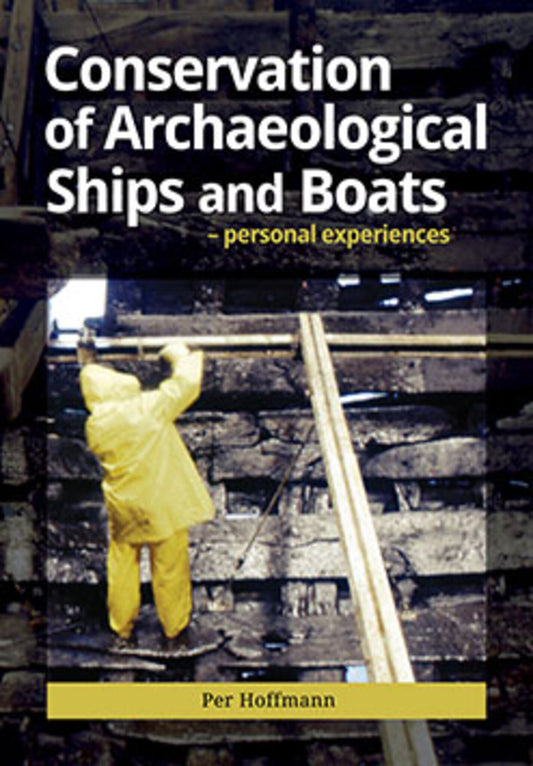Conservation of Archaeological Ships and Boats