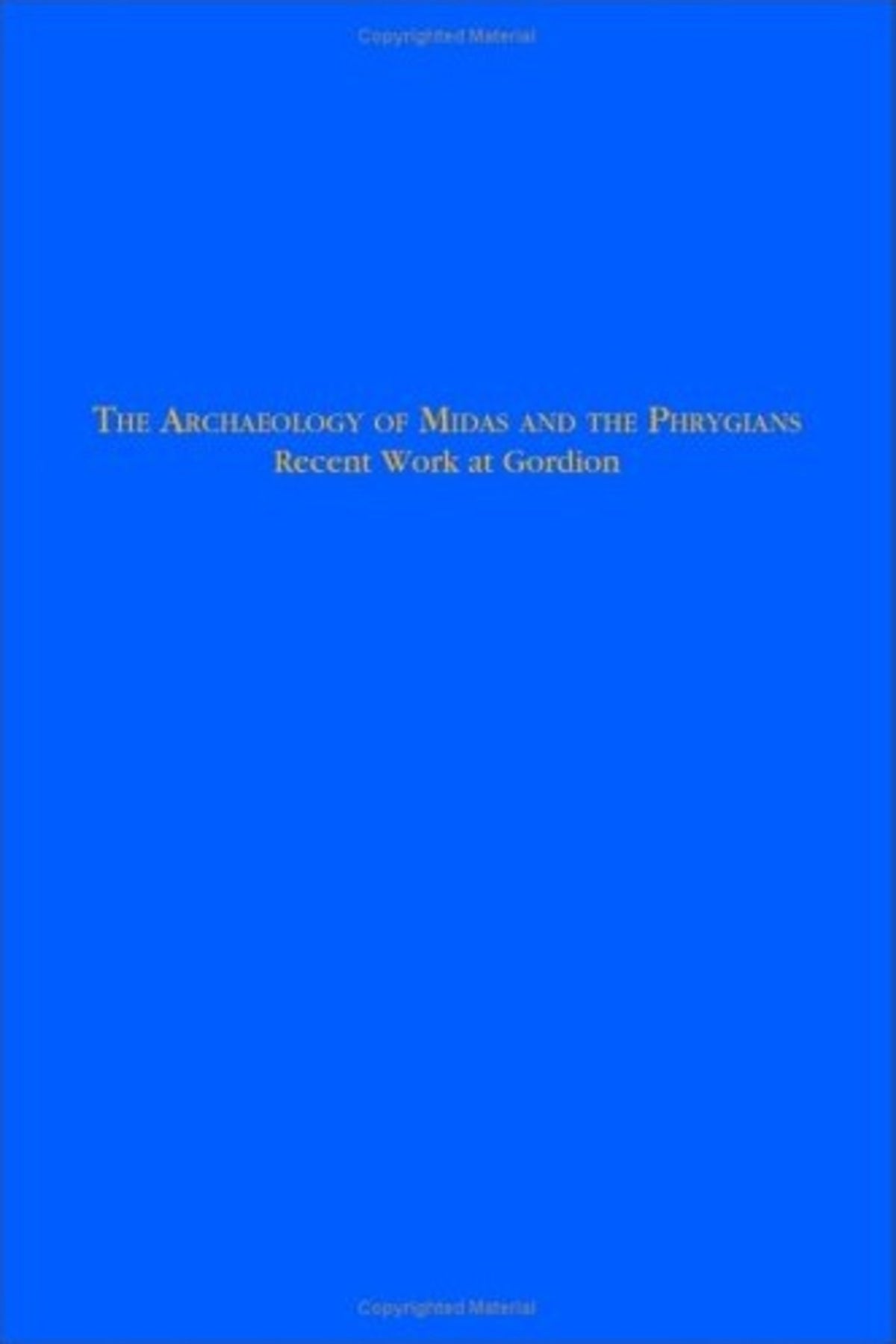 The Archaeology of Midas and the Phrygians