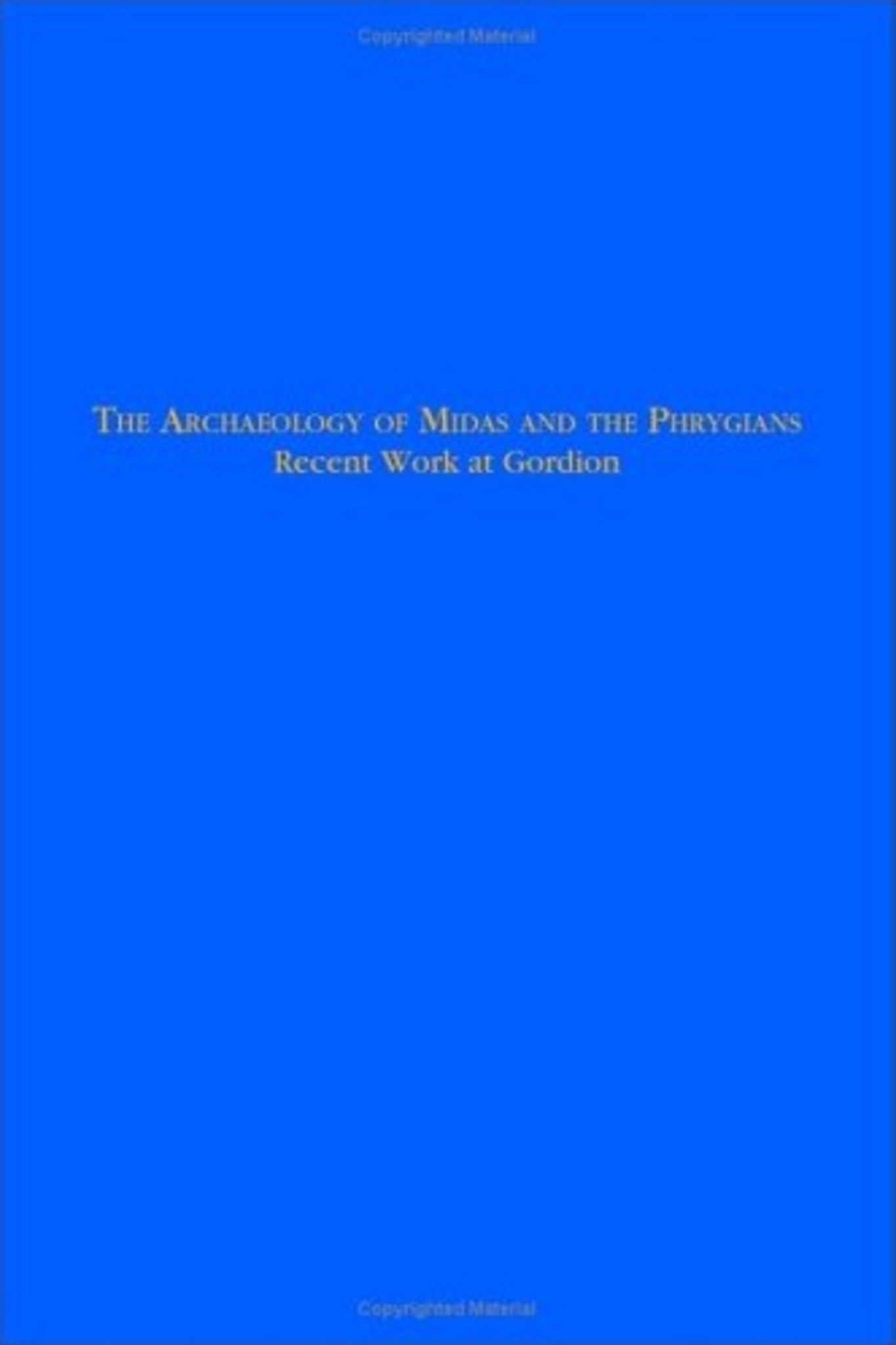 The Archaeology of Midas and the Phrygians
