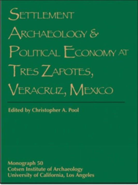 Settlement Archaeology and Political Economy at Tres Zapotes, Veracruz, Mexico