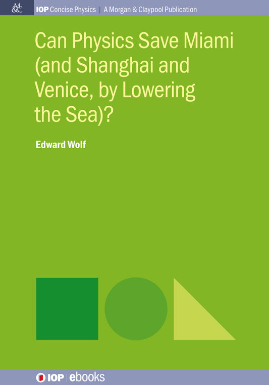 Can Physics Save Miami (and Shanghai and Venice, by Lowering the Sea)?