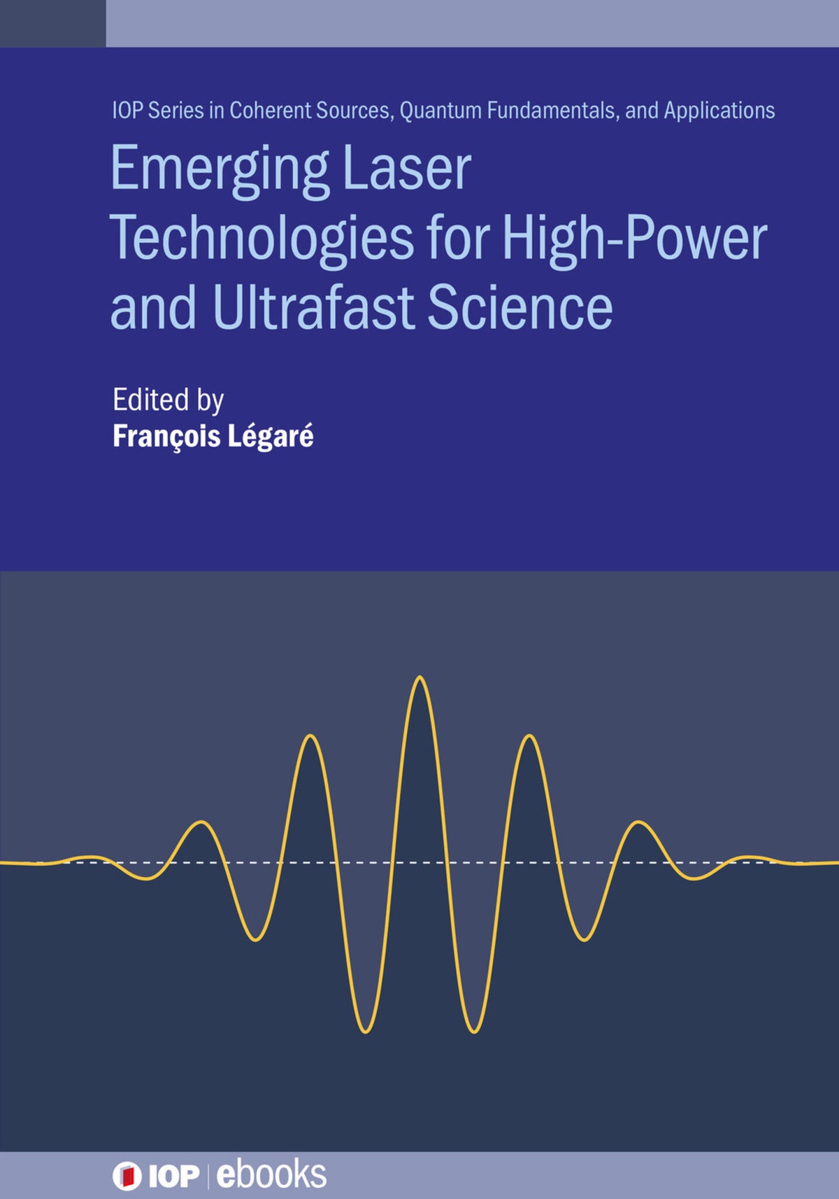 Cover image for Emerging Laser Technologies for High-Power and Ultrafast Science ISBN 9780750325349