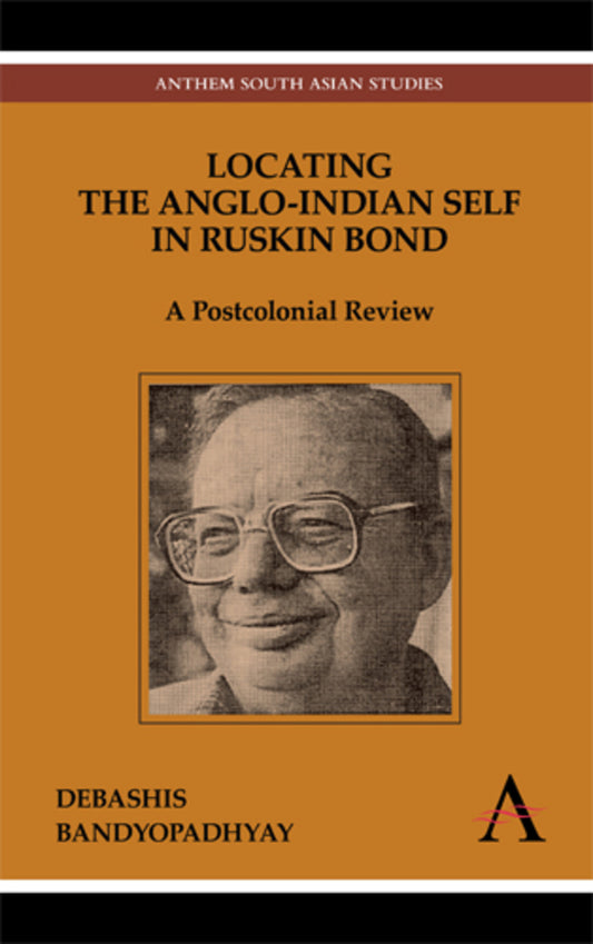 Locating the Anglo-Indian Self in Ruskin Bond