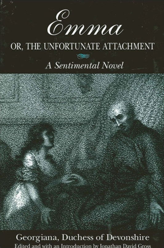 Emma; or, The Unfortunate Attachment