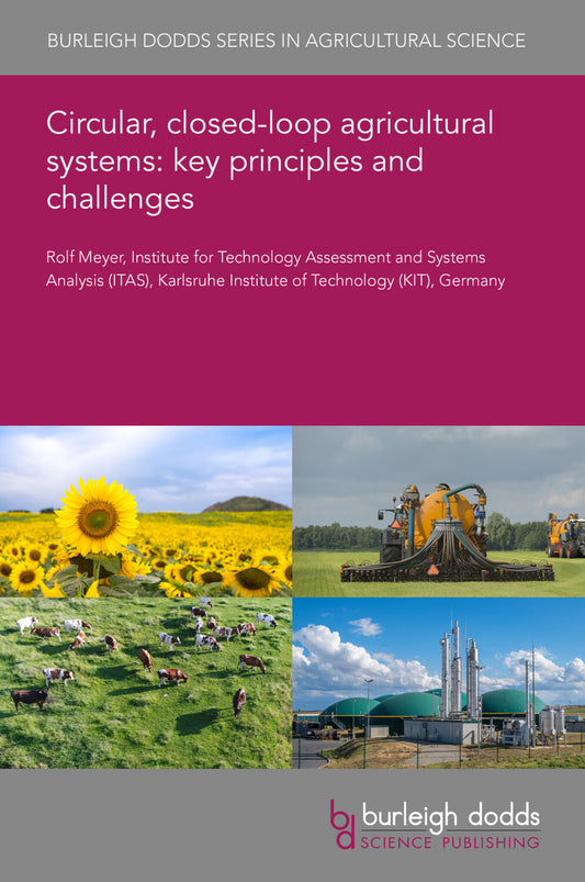 Circular, closed-loop agricultural systems: key principles and challenges
