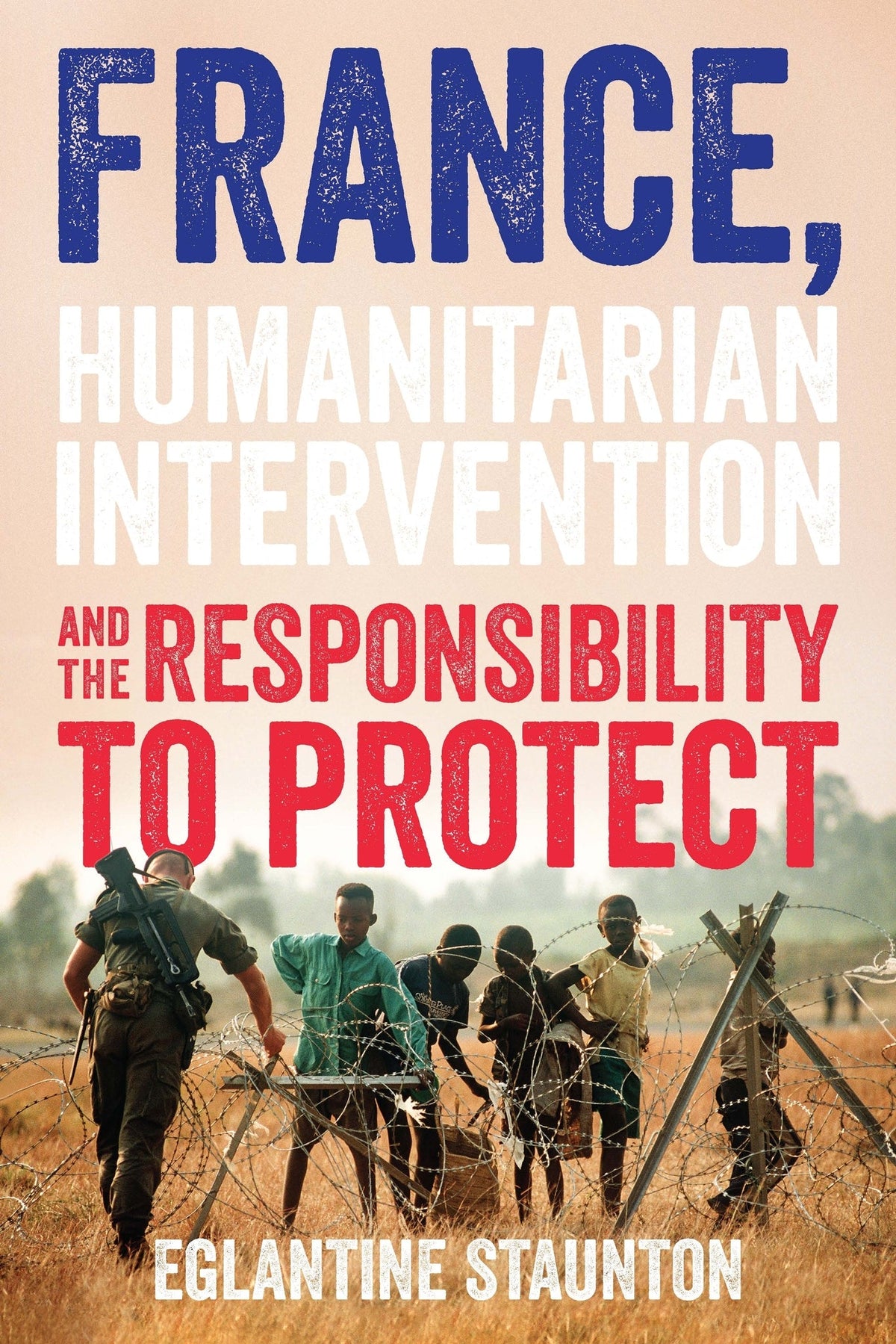 Cover image for France, humanitarian intervention and the responsibility to protect ISBN 9781526167026