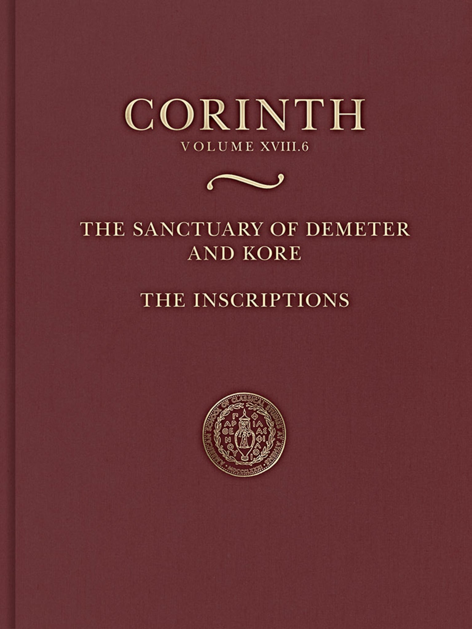 The Sanctuary of Demeter and Kore: The Inscriptions