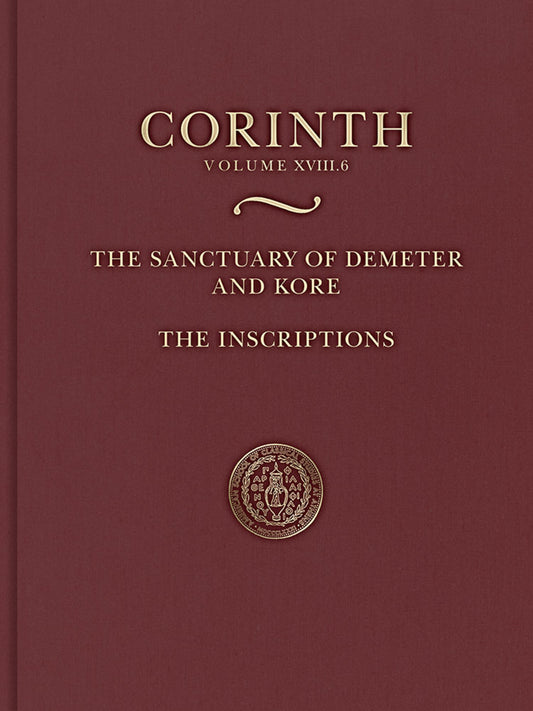 The Sanctuary of Demeter and Kore: The Inscriptions