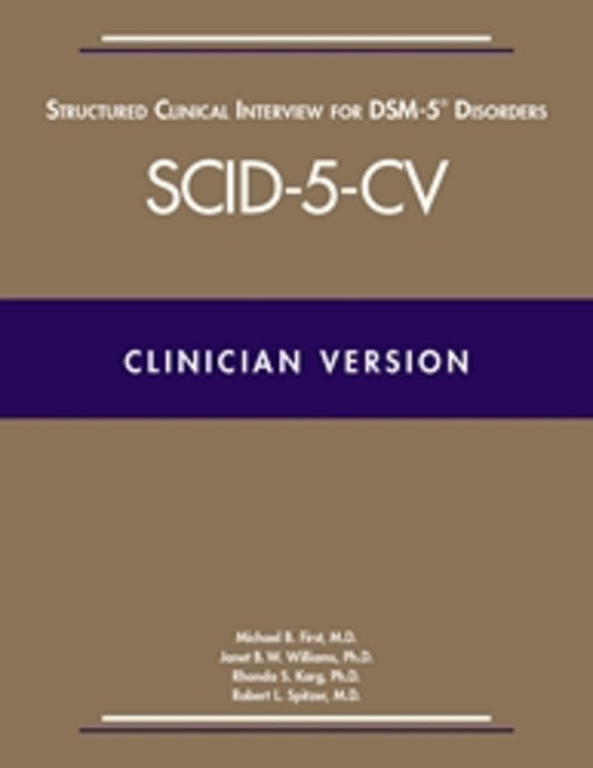Structured Clinical Interview for DSM-5® Disorders—Clinician Version (SCID-5-CV)