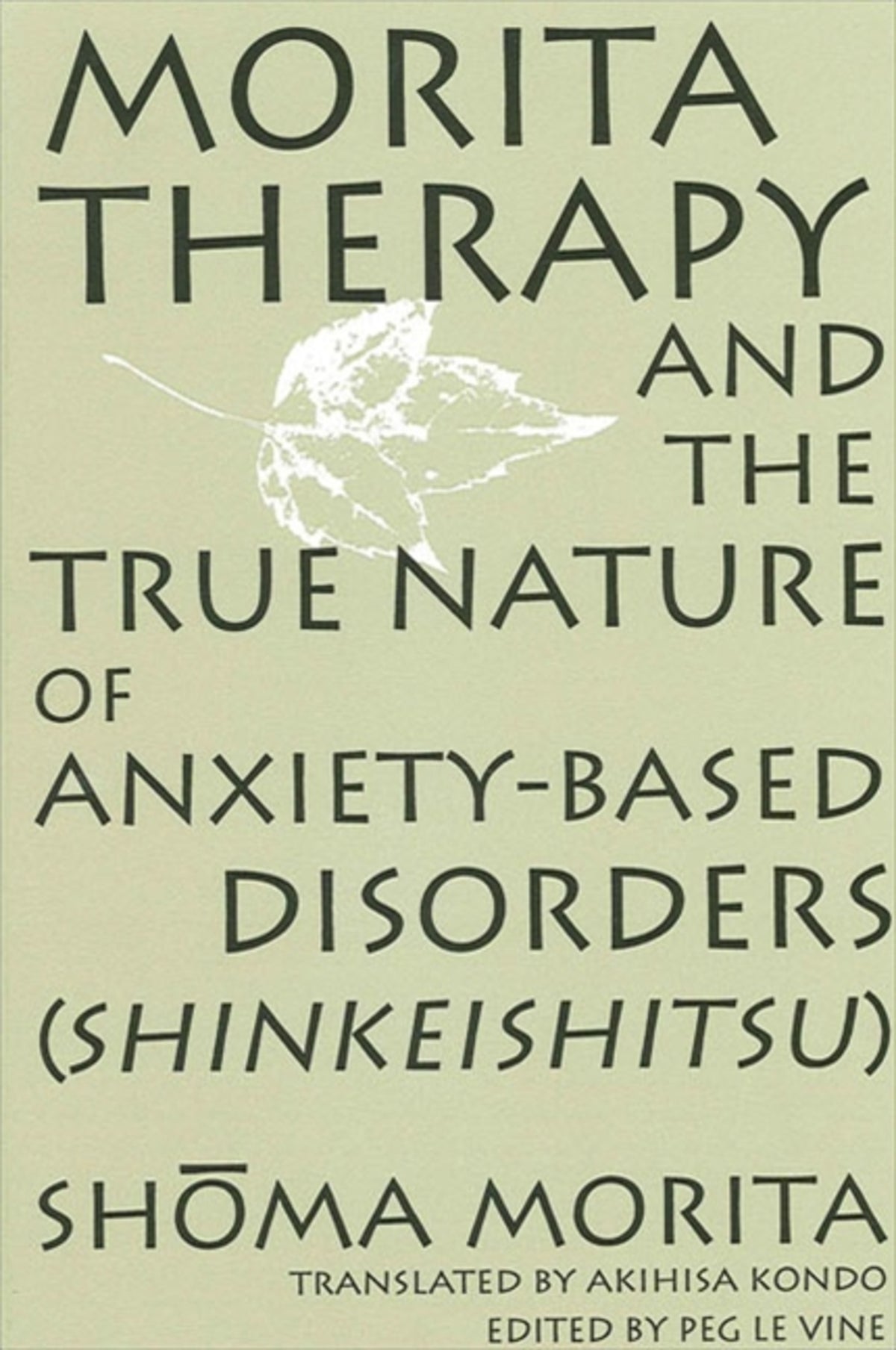 Cover image for Morita Therapy and the True Nature of Anxiety-Based Disorders (Shinkeishitsu) ISBN 9780791437667
