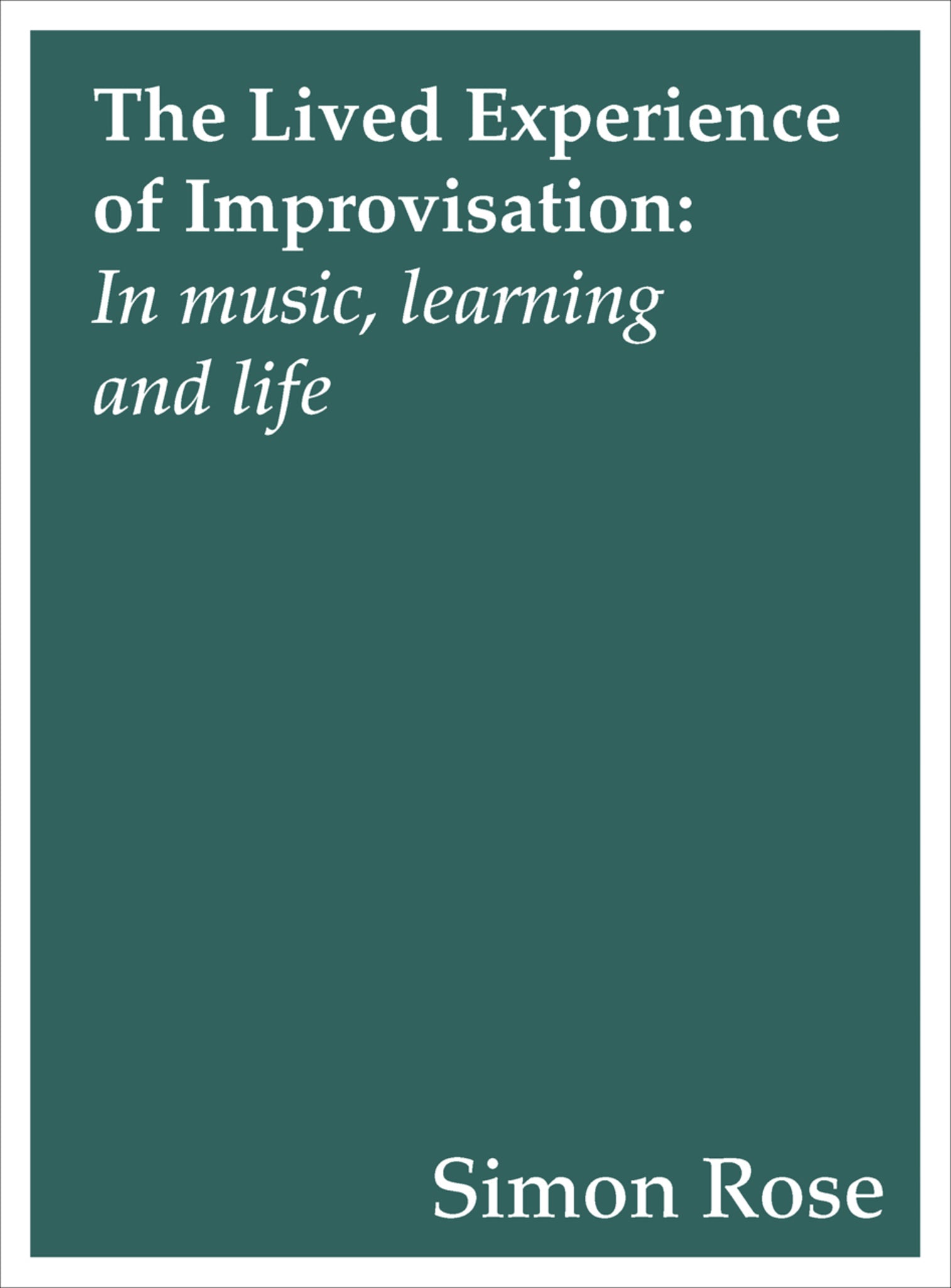 Cover image for The Lived Experience of Improvisation ISBN 9781783206759
