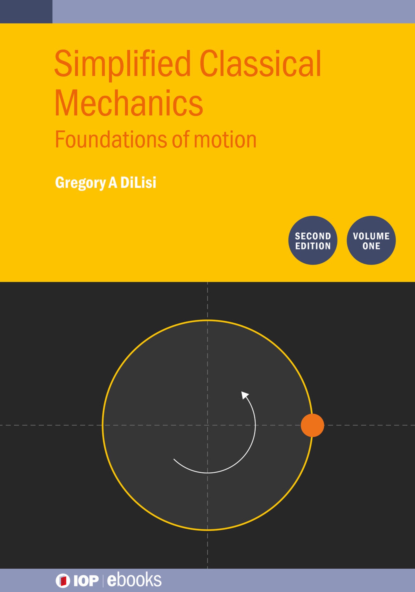 Simplified Classical Mechanics, Volume 1 (Second Edition)