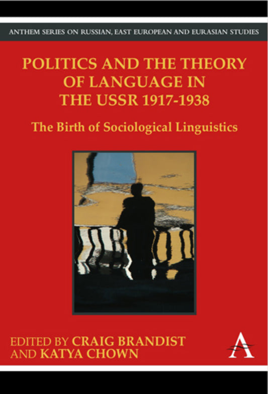 Politics and the Theory of Language in the USSR 1917-1938