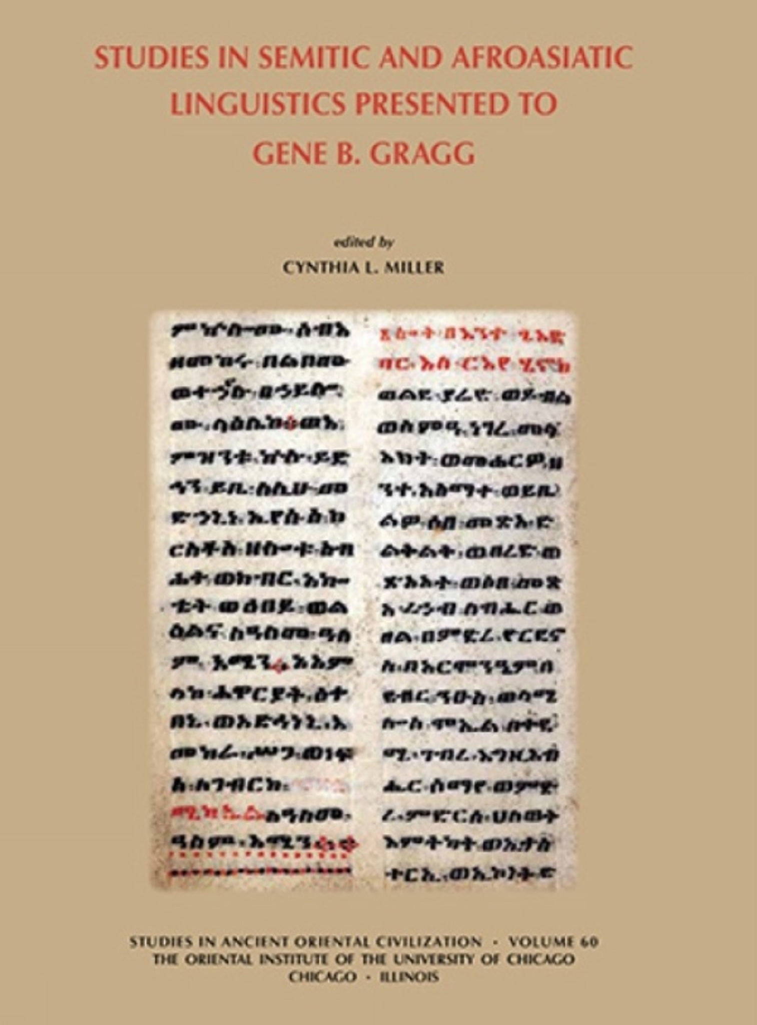 Studies in Semitic and Afroasiatic Linguistics Presented to Gene B Gragg