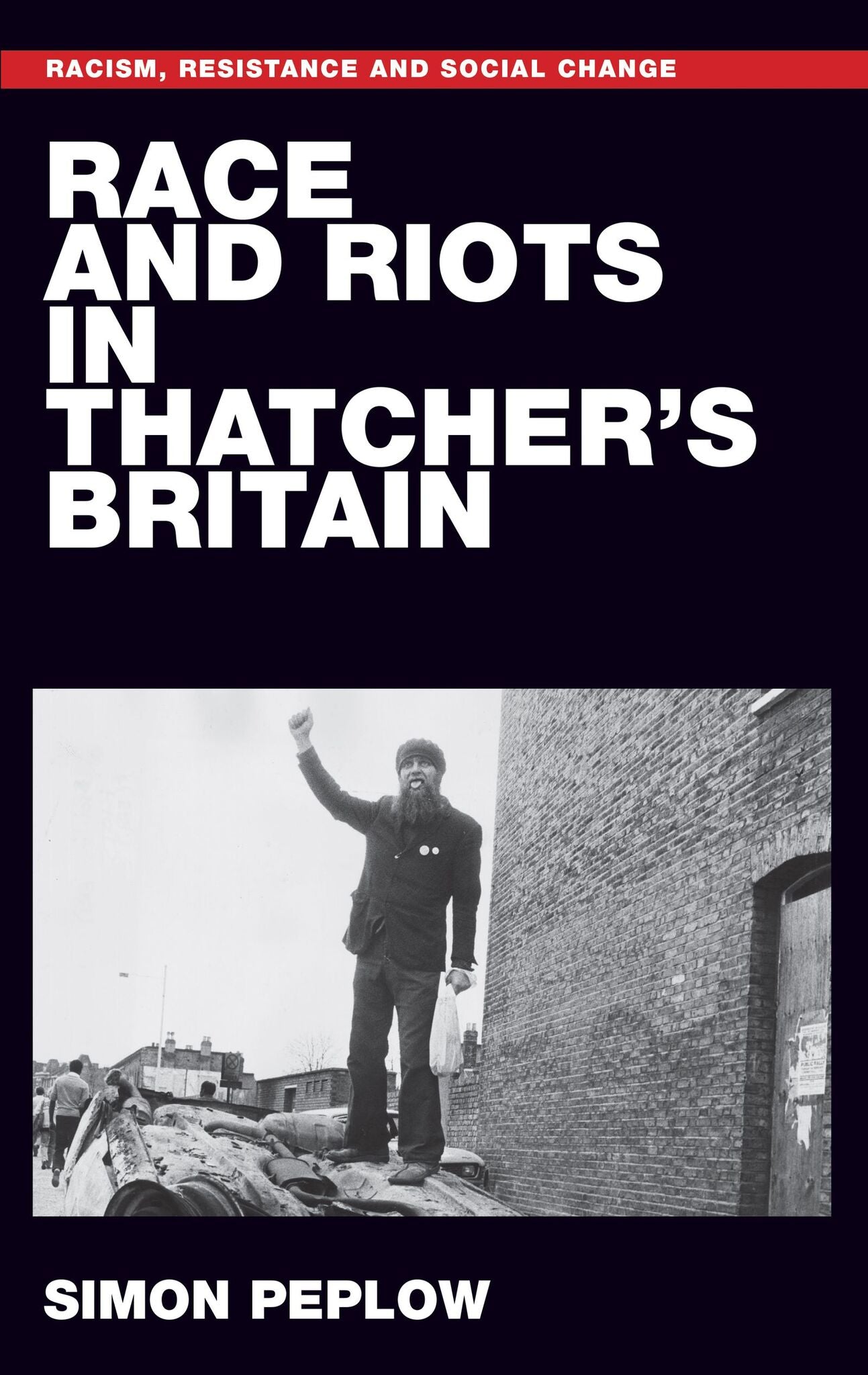 Cover image for Race and riots in Thatcher's Britain ISBN 9781526151681