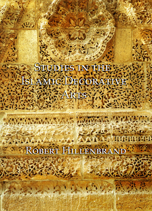 Studies in the Islamic Decorative Arts