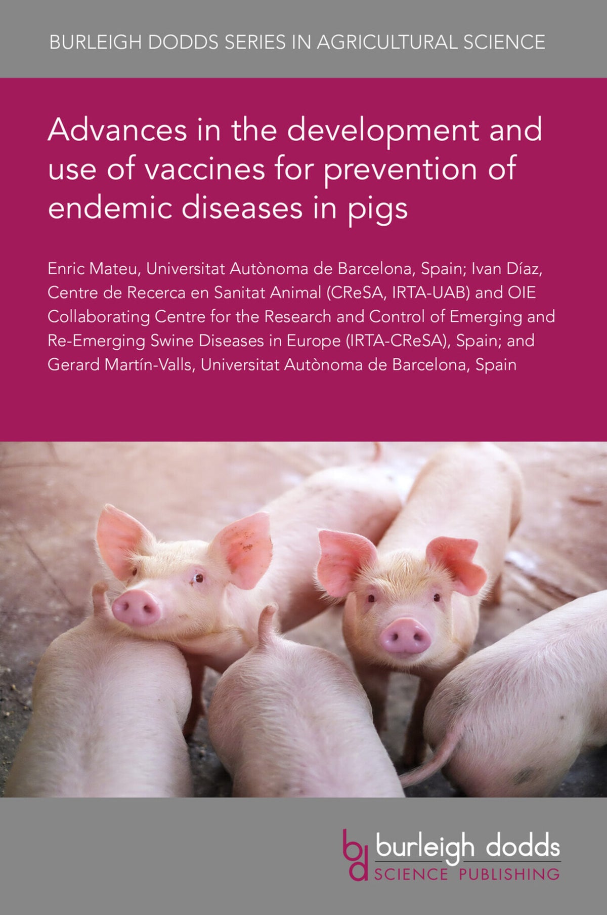 Advances in the development and use of vaccines for prevention of endemic diseases in pigs