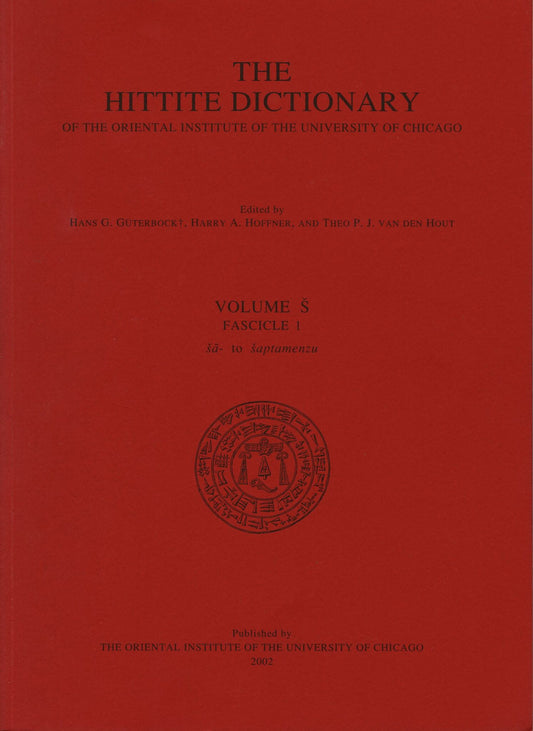 Hittite Dictionary of the Oriental Institute of the University of Chicago Volume S, fascicle 1 (sa- to saptamenzu)