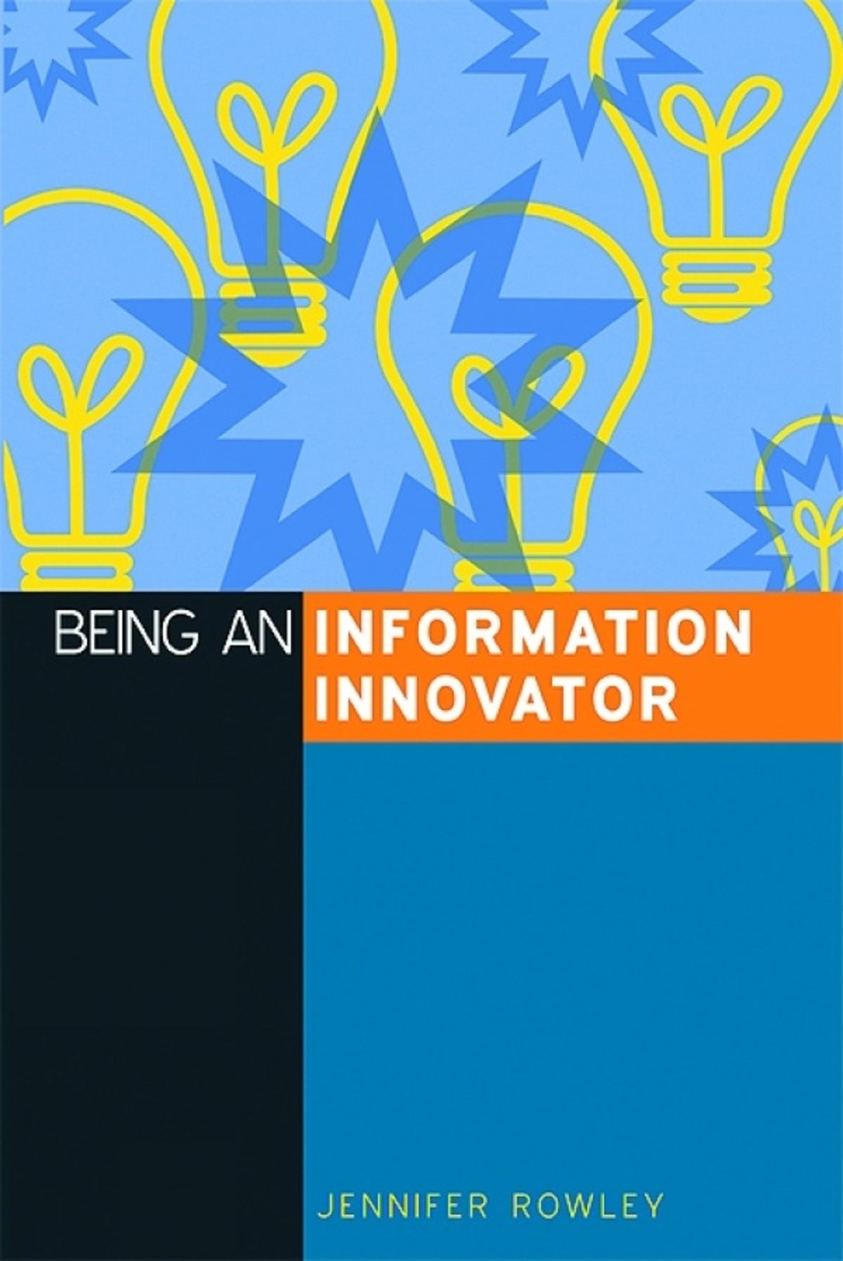 Cover image for Being an Information Innovator ISBN 9781856049016