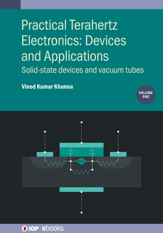 Practical Terahertz Electronics: Devices and Applications, Volume 1