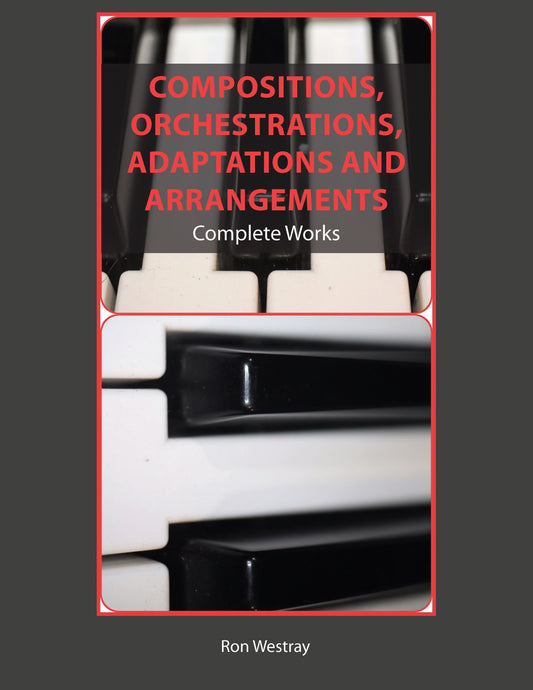 Compositions, Orchestrations, Adaptations and Arrangements