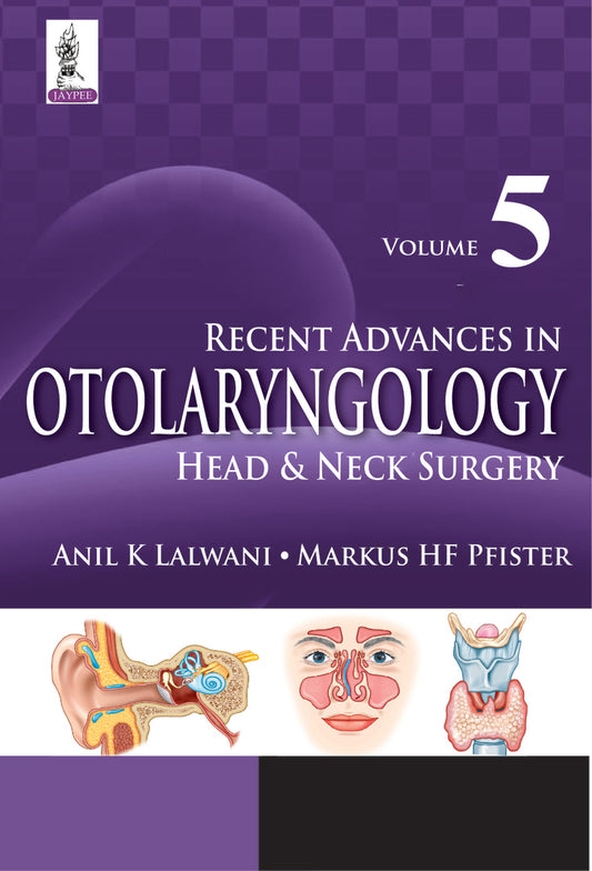 Recent Advances in Otolaryngology Head & Neck Surgery Vol 5