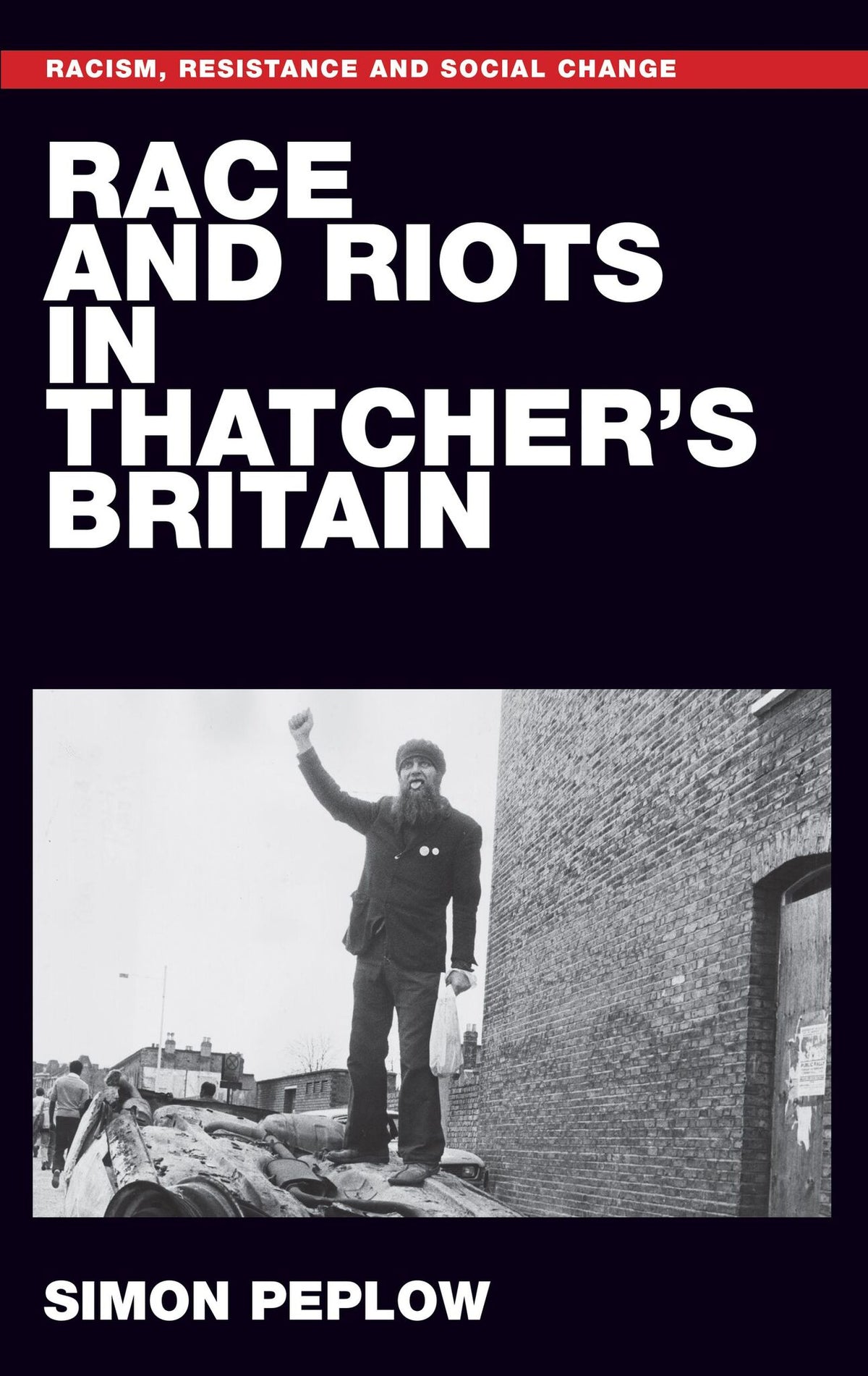 Cover image for Race and riots in Thatcher's Britain ISBN 9781526125286