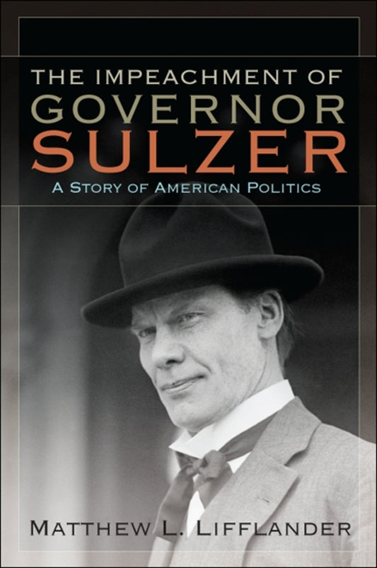 The Impeachment of Governor Sulzer