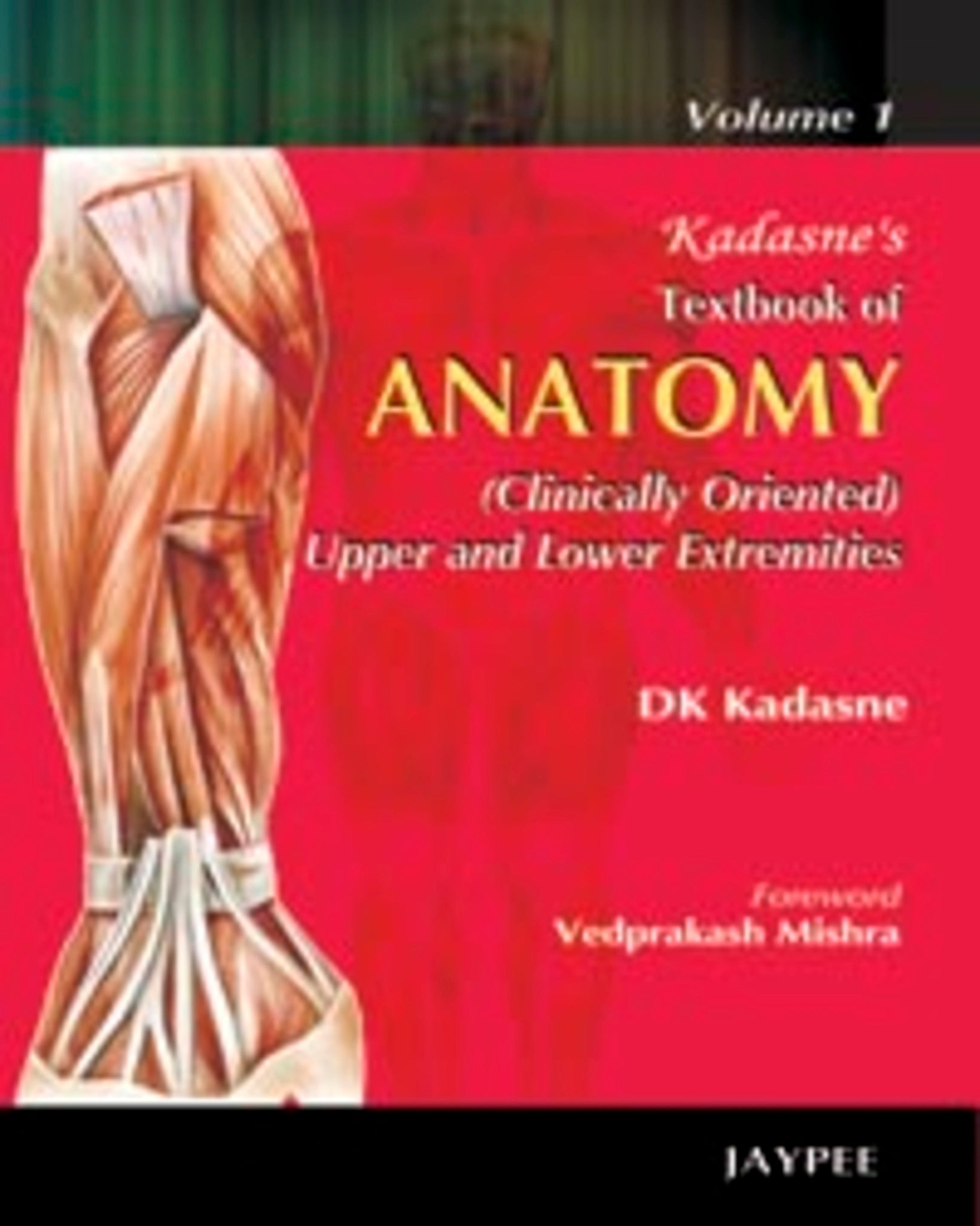 Kadasne's Textbook of Anatomy (Clinically Oriented Upper and Lower Extremities)