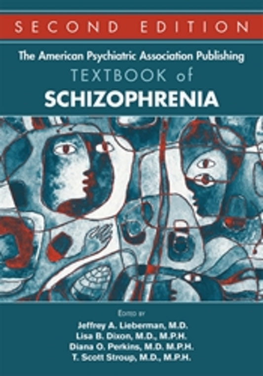 The American Psychiatric Association Publishing Textbook of Schizophrenia